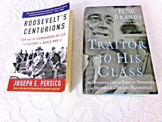 Traitor to His Class by H.W. Brands & Roosevelt's Centurions by Persico Lot of 2