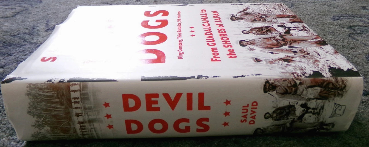 Devil Dogs: King Company, 3rd Battalion 5th Marines: Guadalcanal to Japan WWII